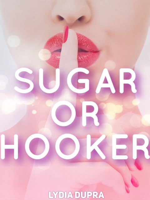 Sugar or Hooker, Lydia Dupra