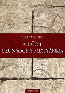 A kürt – Szunyoghy miatyánkja, Gárdonyi Géza