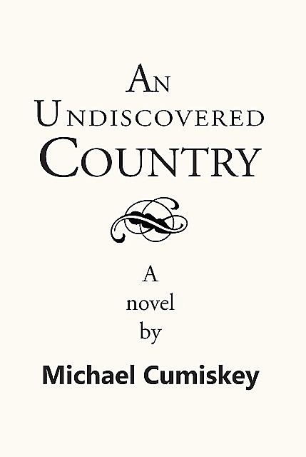 An Undiscovered Country, Michael Cumiskey