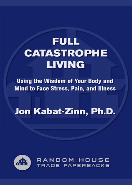 Full Catastrophe Living, Jon Kabat-Zinn