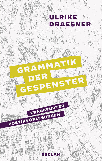 Grammatik der Gespenster, Ulrike Draesner