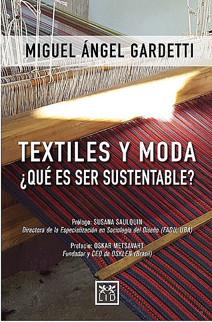 Textiles y moda ¿Qué es ser sustentable?, Miguel Ángel Gardetti