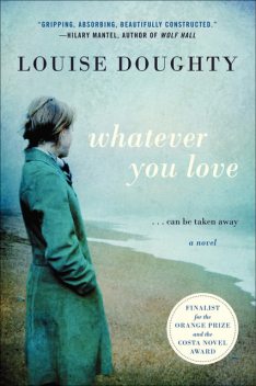 Whatever You Love, Louise Doughty