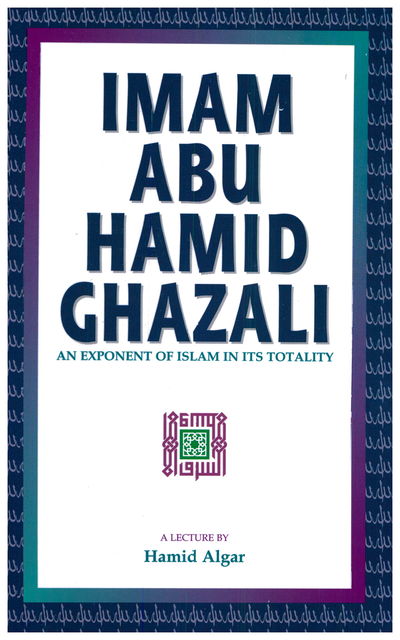 Imam Abu Hamid Ghazali, Hamid Algar