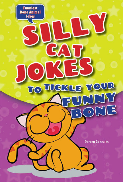 Silly Cat Jokes to Tickle Your Funny Bone, Doreen Gonzales