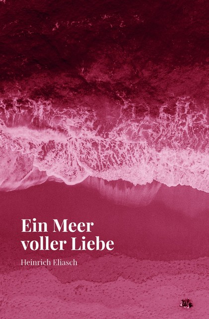 Ein Meer voller Liebe, Heinrich Eliasch