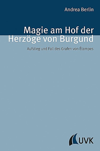 Magie am Hof der Herzöge von Burgund, Andrea Berlin