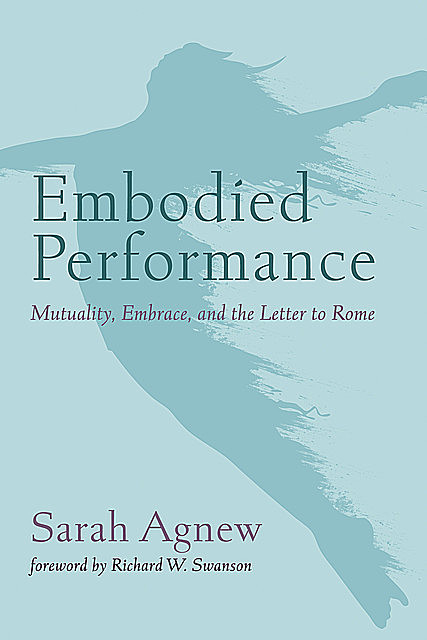 Embodied Performance, Sarah Agnew