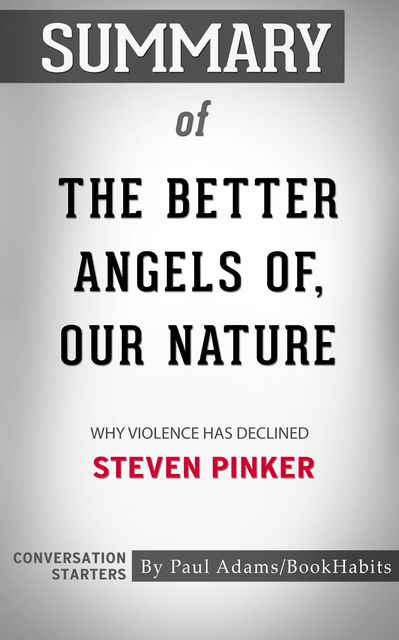 Summary of The Better Angels of Our Nature, Paul Adams
