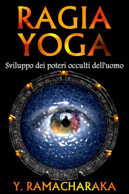 Ragia yoga – Sviluppo dei poteri occulti dell'uomo, Ramacharaka