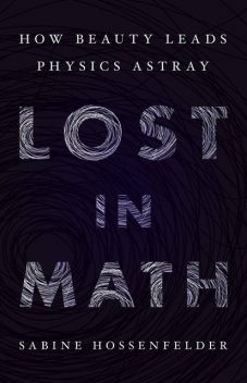 Lost in Math, Sabine Hossenfelder