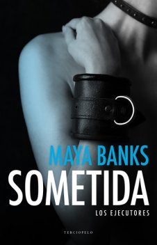 Sometida, Maya Banks