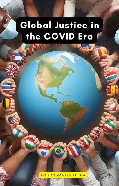 Global Justice in the COVID Era, Dayaananda Guha