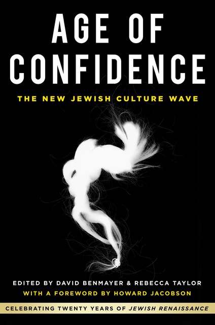 Age of Confidence: The New Jewish Culture Wave, Howard Jacobson