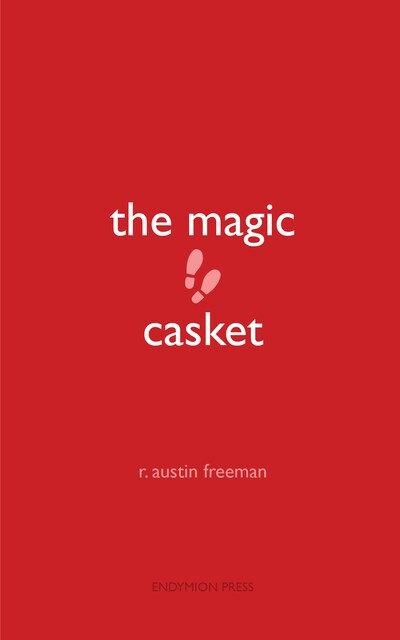 The Magic Casket, R.Austin Freeman