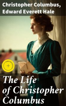 The Life of Christopher Columbus, Edward Everett Hale, Christopher Columbus