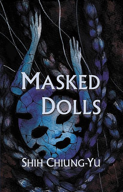 Masked Dolls, Chiung-Yu Shih