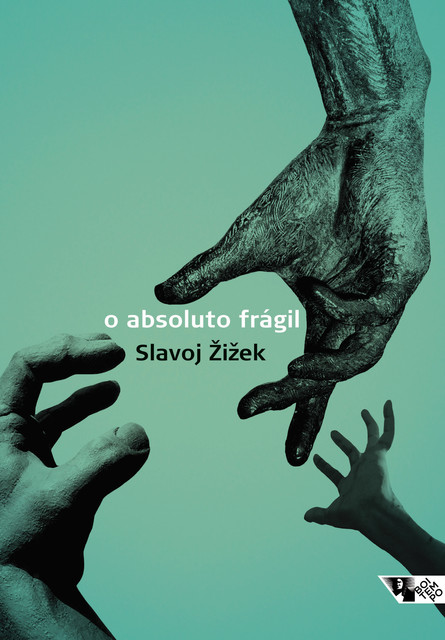 O absoluto frágil, Slavoj Žižek