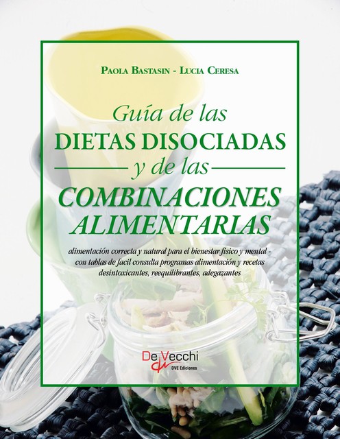 Guía de las dietas disociadas y de las combinaciones alimentarias, Lucia Ceresa, Paola Bastasin