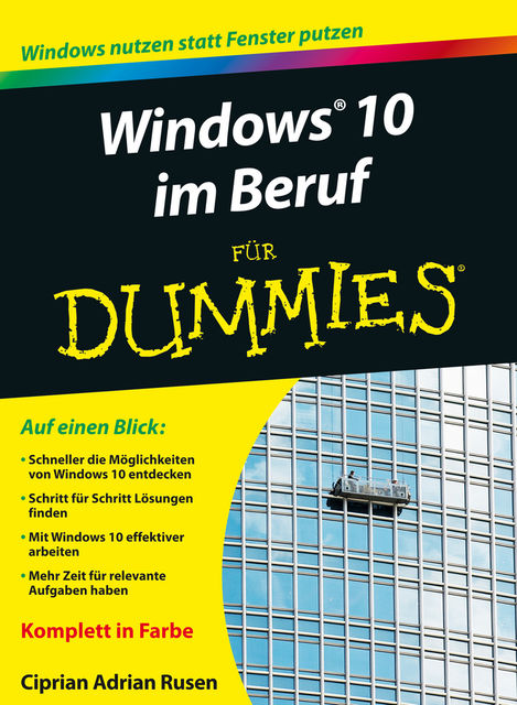 Windows 10 im Beruf für Dummies, Ciprian Adrian Rusen