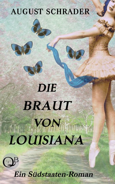 Die Braut von Louisiana (Gesamtausgabe), August Schrader