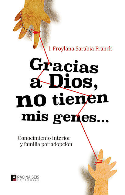 Gracias a Dios no tienen mis genes, I. Froylana Sarabia Franck