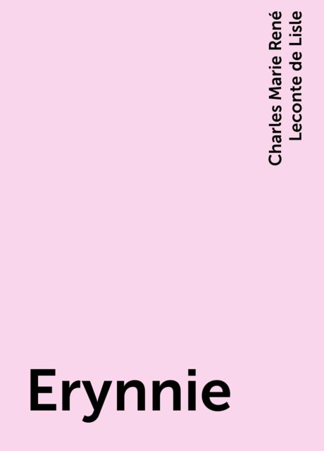 Erynnie, Charles Marie René Leconte de Lisle