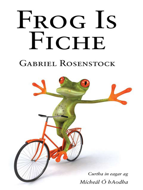 Frog is Fiche, Gabriel Rosenstock