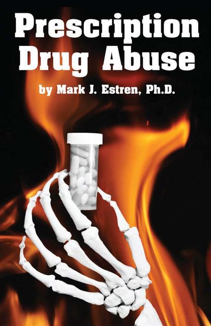 Prescription Drug Abuse, Mark James Estren