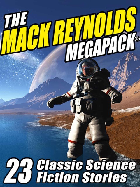 The Mack Reynolds Megapack, Mack Reynolds