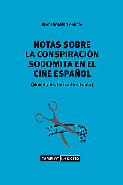 Notas sobre una conspiración sodomita en el cine español, Eladi Romero García