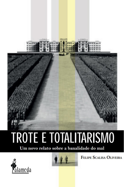Trote e totalitarismo, Felipe Oliveira