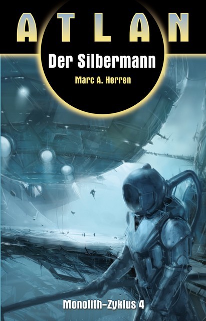 ATLAN Monolith 4: Der Silbermann, Marc A. Herren