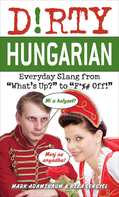 Dirty Hungarian, Mark Adamsbaum, Réka Lengyel