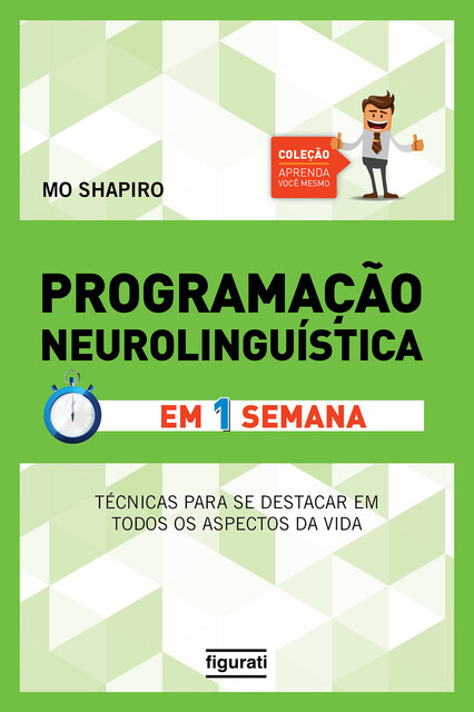 Programação Neurolinguística em uma semana, Mo Shapiro