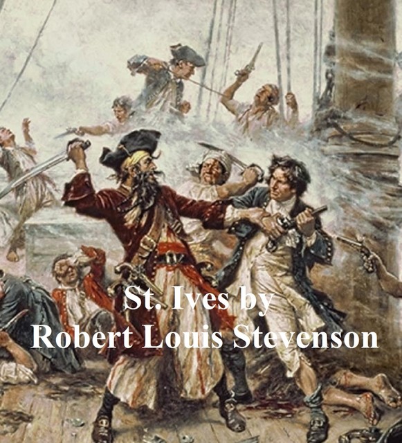 St. Ives by Robert Louis Stevenson (Illustrated), Robert Louis Stevenson