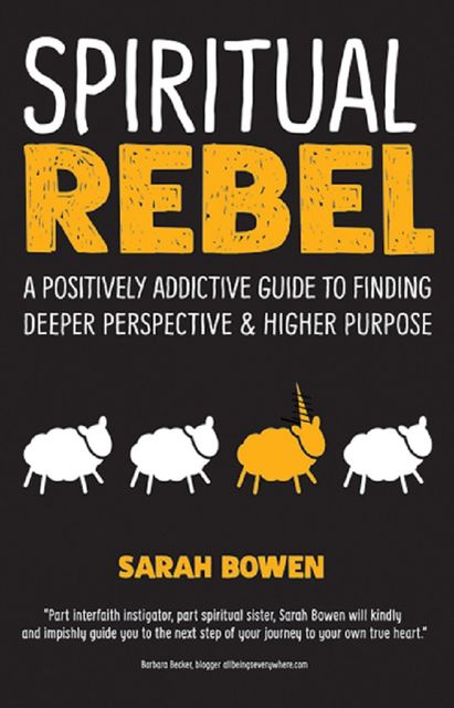 Spiritual Rebel, Sarah Bowen