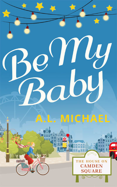 Be My Baby, A.L. Michael
