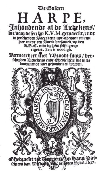 De gulden harpe, inhoudende al de liedekens, die voor desen by K.V.M. gemaeckt, ende in verscheyden Boecxkens uyt-ghegaen zijn, Karel van Mander