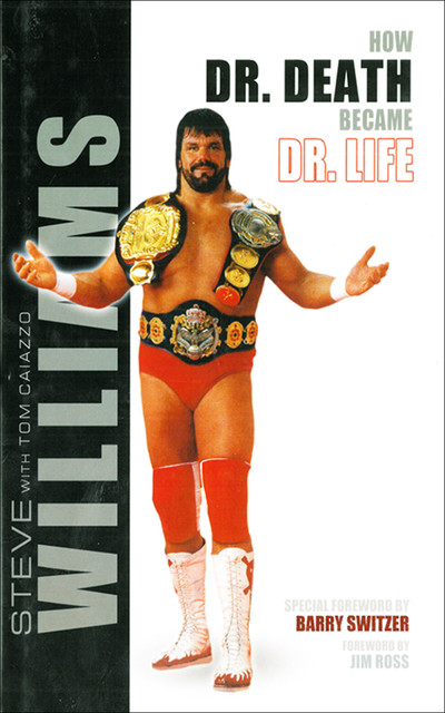 Steve Williams: How Dr. Death Became Dr. Life, Steve Williams