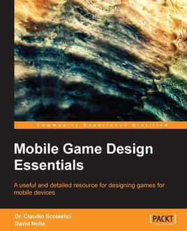 Mobile Game Design Essentials, Claudio Scolastici, David Nolte