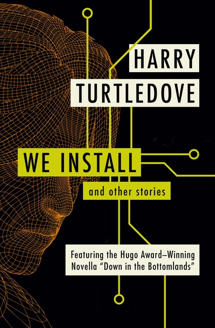 We Install, Harry Turtledove