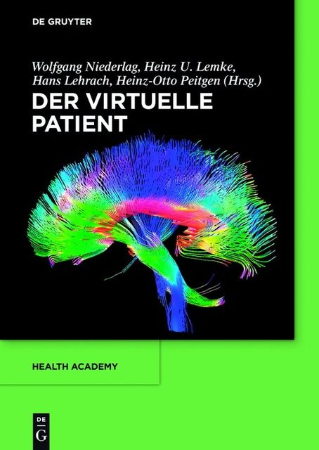 Der Der virtuelle Patient, Hans Lehrach, Heinz U.Lemke, Heinz-Otto Peitgen, Wolfgang Niederlag