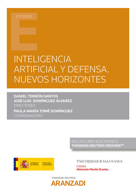 Inteligencia artificial y defensa. Nuevos horizontes, Daniel Santos, José Luis Domínguez Alvarez, Paula Mª Tomé Domínguez
