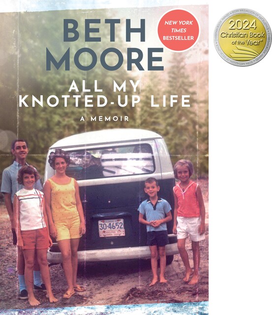 All My Knotted-Up Life, Beth Moore