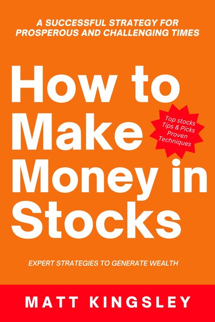 How to Make Money in Stocks, Matt Kingsley