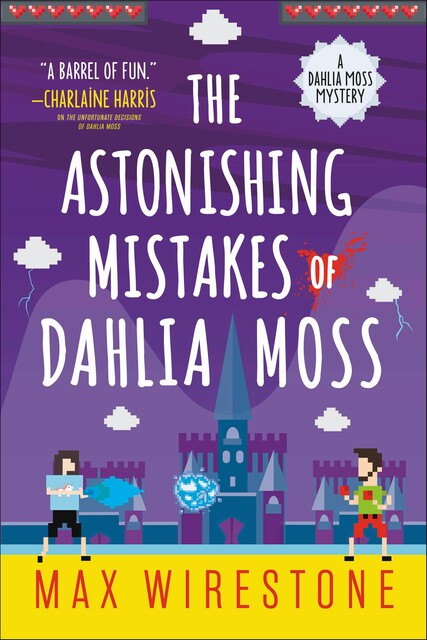 The Astonishing Mistakes of Dahlia Moss, Max Wirestone