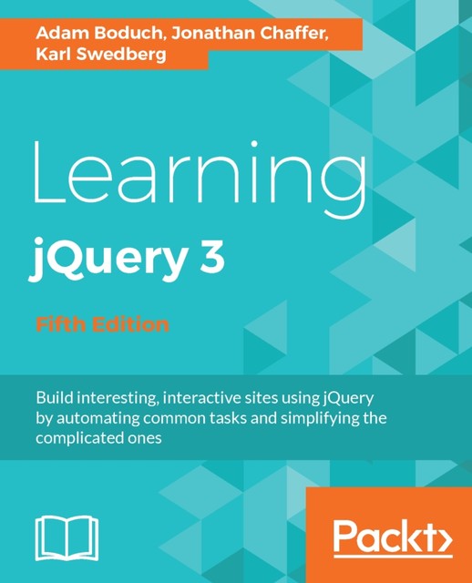Learning jQuery 3, Adam Boduch, Jonathan Chaffer, Karl Swedberg