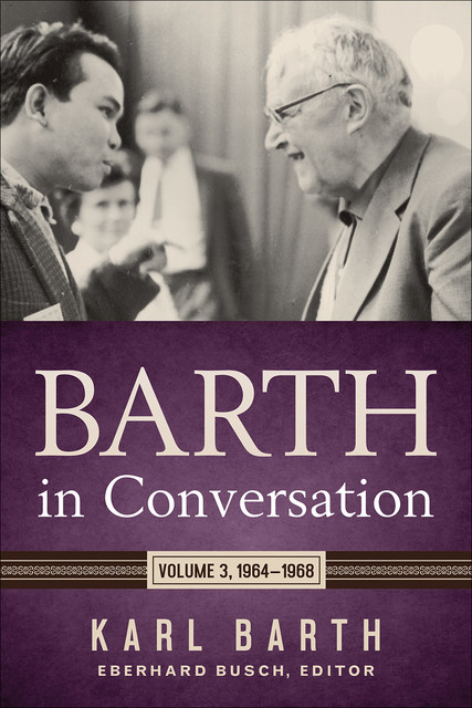 Barth in Conversation, Karl Barth