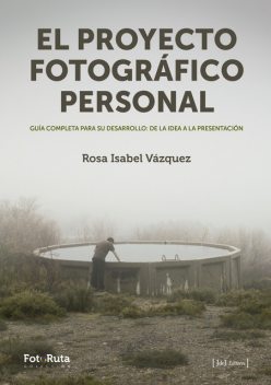 Proyecto fotográfico personal, Rosa Isabel Vázquez